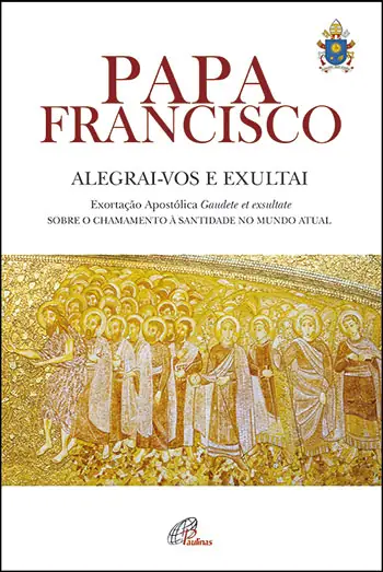 Breve reflexão sobre o capítulo 1 da Exortação Apostólica Alegrai-vos e Exultai, do Papa Francisco (Ana Cecília de Sousa Bastos)